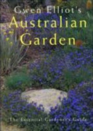 Gwen Elliot's Australian Garden by Gwen Elliot