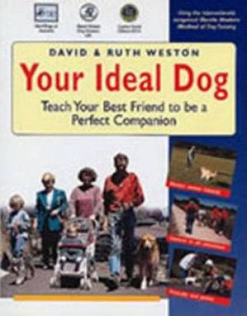 Your Ideal Dog by David Weston & Ruth Weston