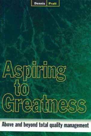 Aspiring To Greatness by Denis Pratt