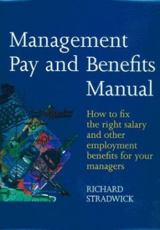 Management Pay And Benefits Manual by Richard Stradwick