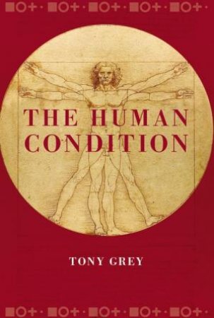 The Human Condition by Anthony Grey