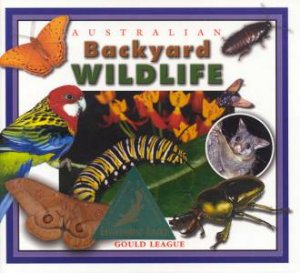 Australian Backyard Wildlife by Jim Grant & Bob Winters