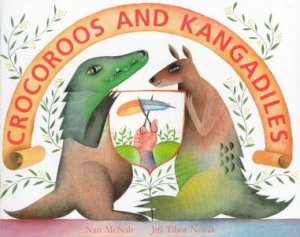 Crocoroos And Kangadiles by Nan McNab