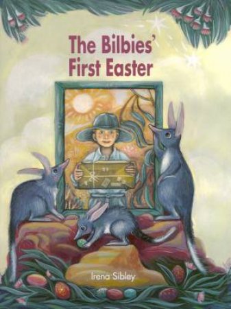 The Bilbies' First Easter by Irena Sibley