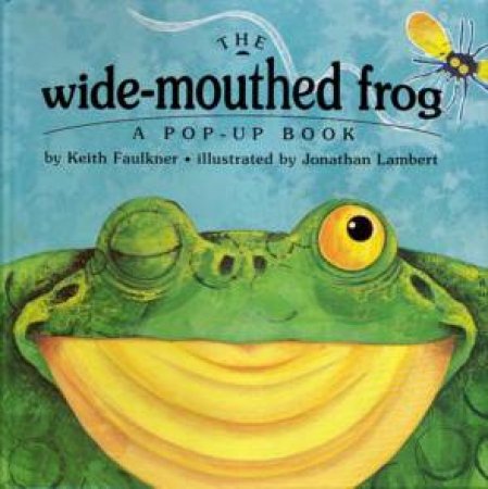 The Wide-Mouthed Frog by Keith Faulkner