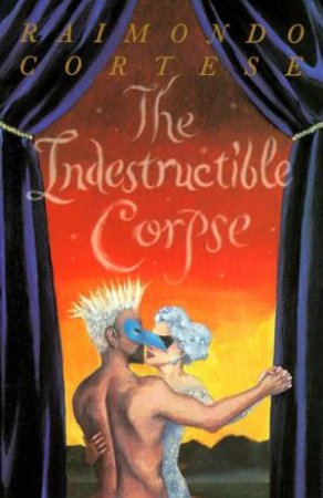 The Indestructible Corpse by Raimondo Cortese