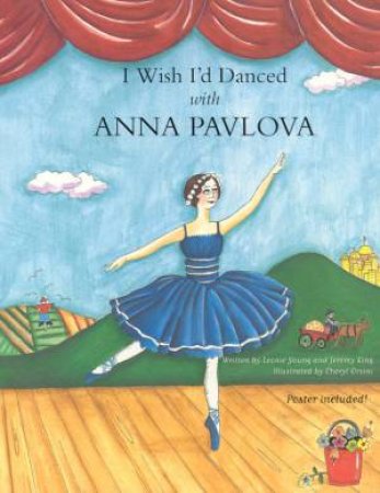 I Wish I'd Danced With Anna Pavlova by Leonie Young