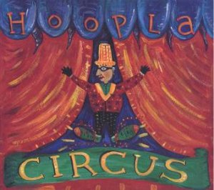 Hoopla Circus by Lisa Thompson