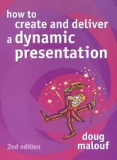 How To Create And Deliver A Dynamic Presentation