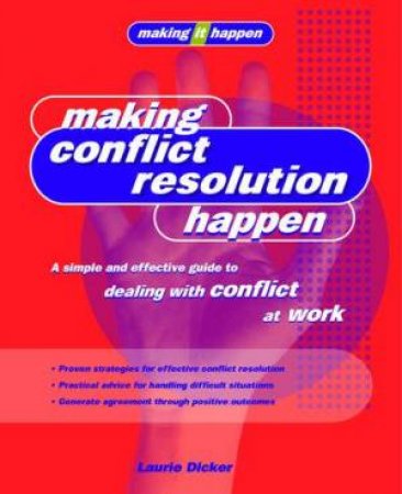 Making Conflict Resolution Happen by Laurie Dicker