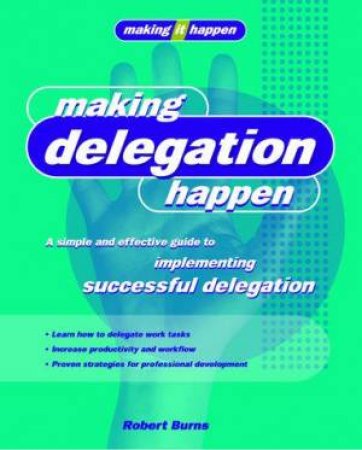 Making Delegation Happen by Robert Burns