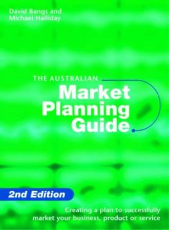 The Australian Market Planning Guide by Michael Halliday & David Bangs