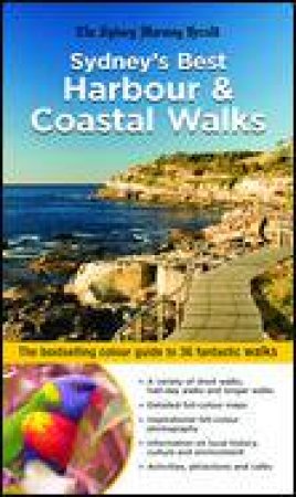 Sydney's Best: Harbour And Coastal Walks: The bestselling colour guide to 36 fantastic walks by Katrina O'Brien