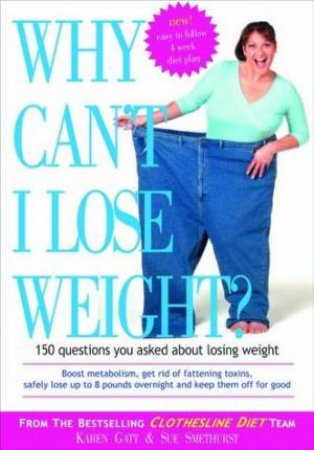 Why Can't I Lose Weight? by Karen Gatt