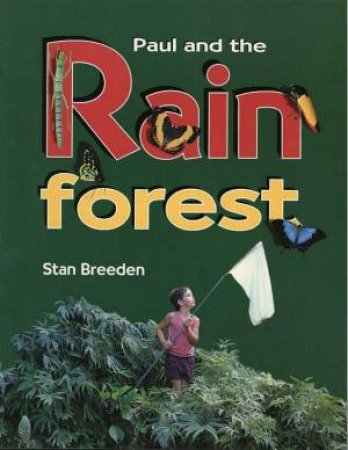 Paul And The Rain Forest by Stan Breeden