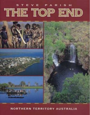 The Top End by Steve Parish