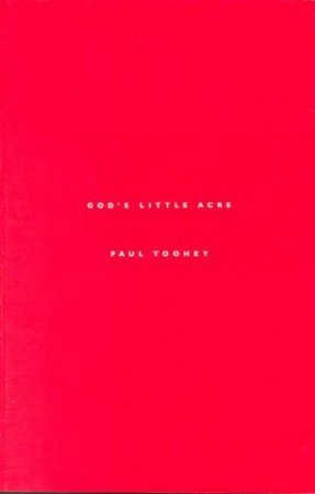 God's Little Acre by Paul Toohey