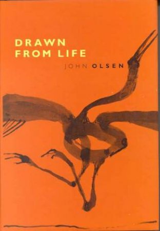 Drawn From Life by John Olsen