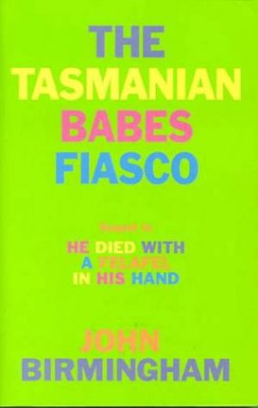 The Tasmanian Babes Fiasco by John Birmingham