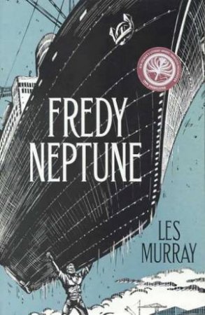 Fredy Neptune by Les Murray