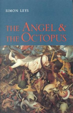 The Angel And The Octopus by Simon Leys