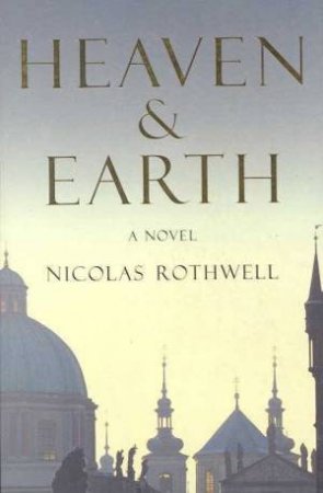 Heaven & Earth by Nicolas Rothwell