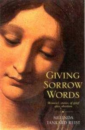 Giving Sorrow Words by Melinda Tankard Reist