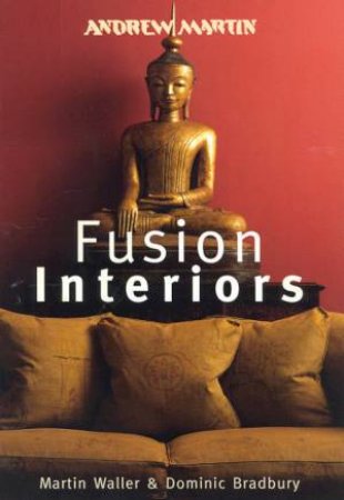 Fusion Interiors by Martin Waller & Dominic Bradbury