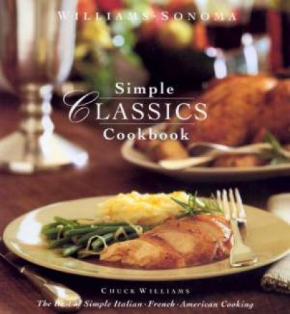 Simple Classics Cookbook by Chuck Williams