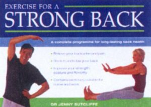 Exercise For A Strong Back by Dr Jenny Sutcliffe