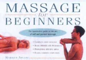 Massage For Beginners by Marilyn Aslani