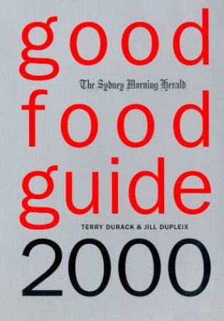 The Sydney Morning Herald Good Food Guide 2000 by Jill Dupleix