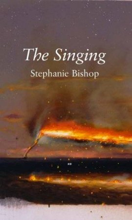 The Singing by Stephanie Bishop