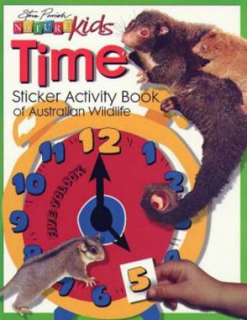 Nature Kids: Sticker Activity Book: Time by Steve Parish