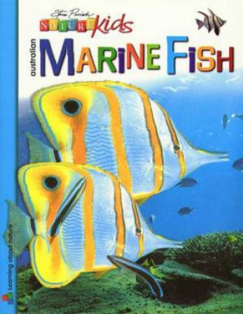 Nature Kids:  Australian Marine Fish by Steve Parish