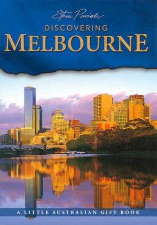 Discovering Melbourne by Steve Parish