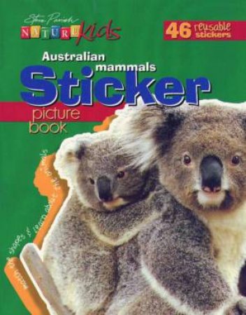 Nature Kids: Australian Mammals Sticker Picture Book by Steve Parish