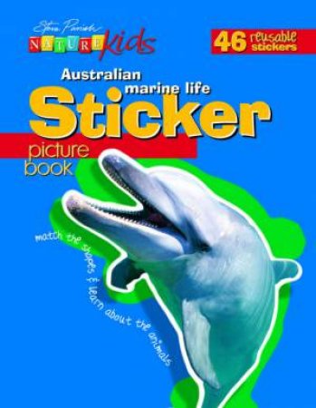 Nature Kids: Australian Marine Life Sticker Picture Book by Steve Parish