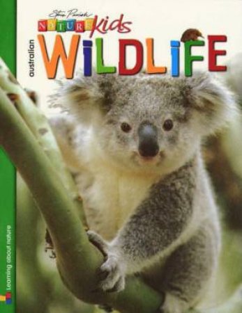 Nature Kids: Australian Wildlife by Steve Parish