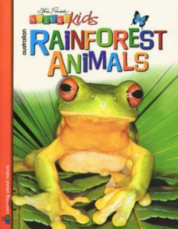 Nature Kids: Australian Rainforest Animals by Steve Parish