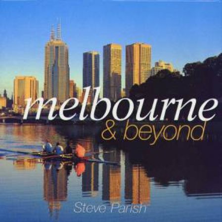 Melbourne & Beyond by Steve Parish