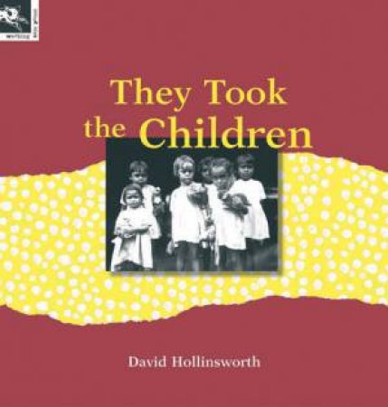 They Took The Children by David Hollinsworth