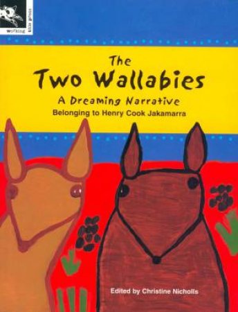 A Dreaming Narrative: Two Wallabies by Henry Jakamara & Christine Nicholls