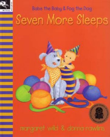 Babs The Baby and Fog The Dog: Seven More Sleeps by Margaret Wild & Donna Rawlins