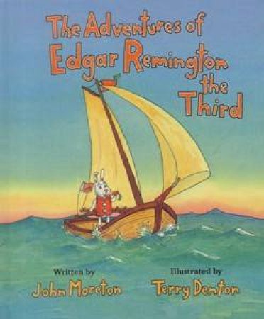 The Adventures Of Edgar Remington The Third by John Moreton