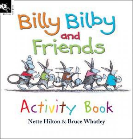 Billy Bilby And Friends Activity Book by Nette Hilton & Bruce Whatley