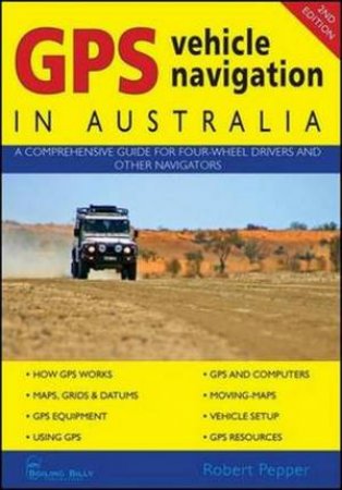 GPS Vehicle Navigation In Australia - 2nd Ed. by Robert Pepper