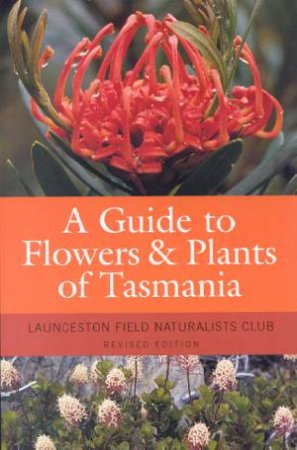 A Guide To Flowers & Plants Of Tasmania by Various