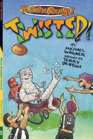 Maxx Rumble Football: Twisted! by Michael Wagner & Terry Denton