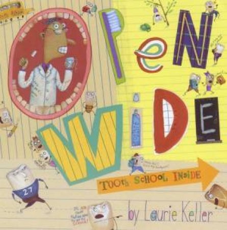 Open Wide: Tooth School Inside by Laurie Keller